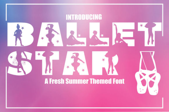 Ballet Star Font: A Spark for Your Creative Campaigns
