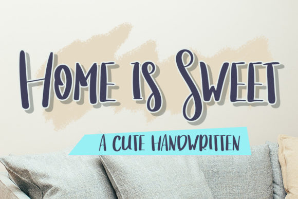 Home is Sweet: A Handwritten Font That Elevates Branding